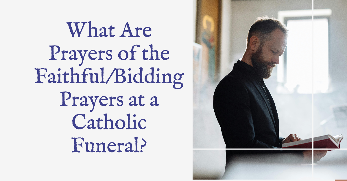 What Are Prayers of the Faithful/Bidding Prayers at a Catholic Funeral